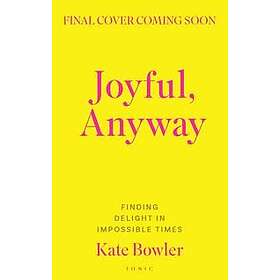 Joyful, Anyway