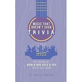 The Essential Women Who Rock & Pop Trivia Quiz Book