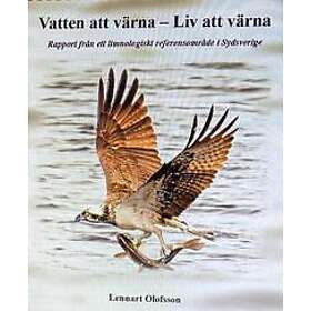 Vatten att värna liv att värna : rapport från ett limnologiskt referensområde i Sydsverige