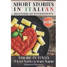 Amore in Italia Short Stories to progress Italian from Beginner to Intermediate Level (Graded