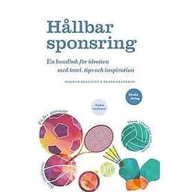 Hållbar sponsring : en handbok för idrotten med teori, tips och inspiration
