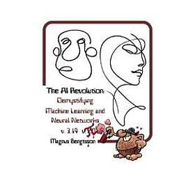 The AI revolution : demystifying machine learning and neural networks v.3,14