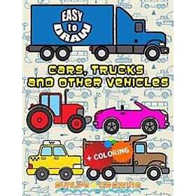 EASY TO DRAW Cars, Trucks and Other Vehicles