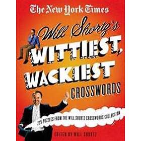 The New York Times Will Shortz's Wittiest, Wackiest Crosswords: 225 Puzzles from the Will Shortz