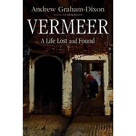 Vermeer: A Life Lost and Found
