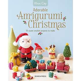 Adorable Amigurumi Christmas 10 Sweet Crochet Projects to Make and Treasure