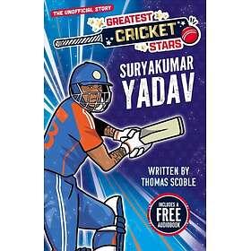 Greatest Cricket Stars: Suryakumar Yadav