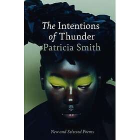 The Intentions of Thunder New and Selected Poems