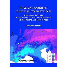 Physical Barriers, Cultural Connections: A Reconsideration of the Metal Flow at 
