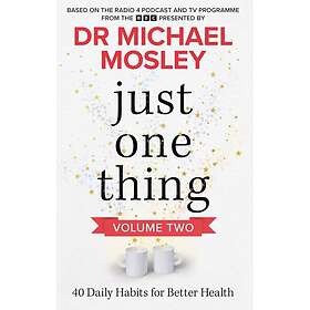 Just One Thing Volume 2 40 Daily Habits for Better Health