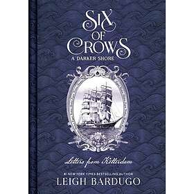 Six of Crows: A Darker Shore Letters from Ketterdam