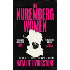 The Nuremberg Women At the Trial that Brought the Nazis to Justice