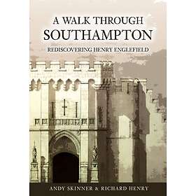 A Walk through Southampton Rediscovering Henry Englefield