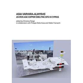 Agia VarvaraAlmyras: An Iron Age Copper Smelting Site in Cyprus