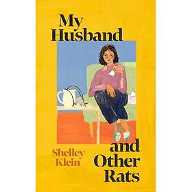 My Husband and Other Rats 'The best sort of British comic writing' Pandora Sykes