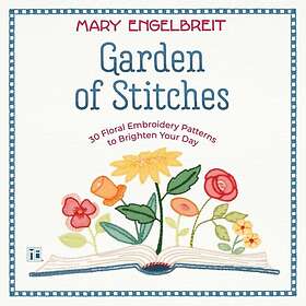Garden of Stitches 30 Floral Embroidery Patterns to Brighten Your Day