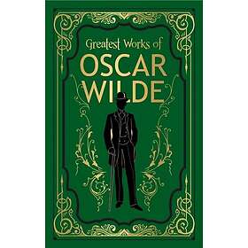 Greatest Works of Oscar Wilde Deluxe Edition