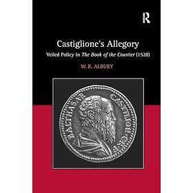 Castiglione's Allegory Veiled Policy in The Book of the Courtier (1528)
