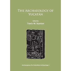 The Archaeology of Yucatan: New Directions and Data