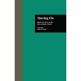 Moving On Black Loyalists in the AfroAtlantic World