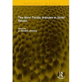 The Wool Textile Industry in Great Britain