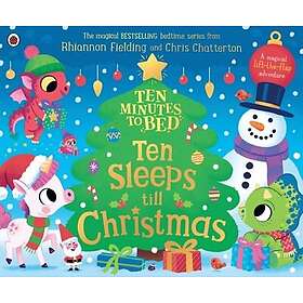 Ten Minutes to Bed: Ten Sleeps till Christmas A magical lifttheflap adventure