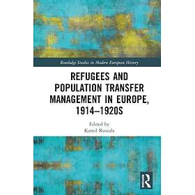 Refugees and Population Transfer Management in Europe, 1914–1920s