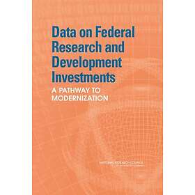 Data on Federal Research and Development Investments A Pathway to Modernization