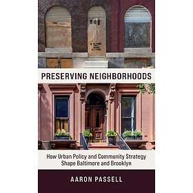 Preserving Neighborhoods How Urban Policy and Community Strategy Shape Baltimore