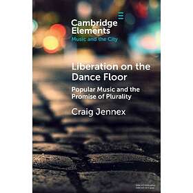 Liberation on the Dance Floor Popular Music and the Promise of Plurality