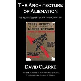The Architecture of Alienation Political Economy of Professional Education
