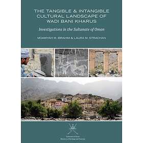 The Tangible and Intangible Cultural Landscape of Wadi Bani Kharus Investigation