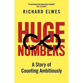Huge Numbers A Story of Counting Ambitiously