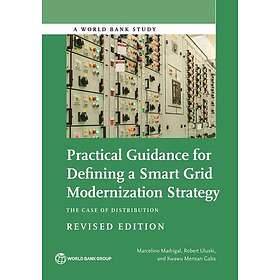 Practical Guidance for Defining a Smart Grid Modernization Strategy The Case of 