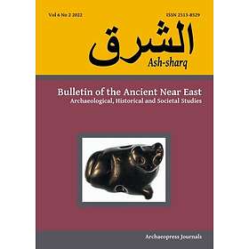 Ashsharq: Bulletin of the Ancient Near East No 6 12, 2022 Archaeological, Histor