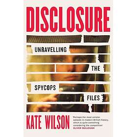Disclosure Unravelling the Spycops Files