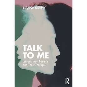 Talk To Me Lessons from Patients and Their Therapist