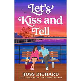 Let's Kiss and Tell the sexy workplace romance perfect for fans of B. K. Borison