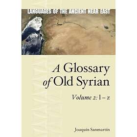 A Glossary of Old Syrian Volume 2: l – z