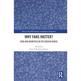 Why Fans Matter? Fans and Identities in the Soccer World