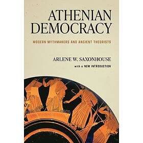 Athenian Democracy Modern Mythmakers and Ancient Theorists