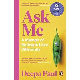 Ask Me A Memoir of Daring to Love Differently