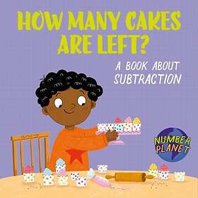 Number Planet: How Many Cakes are Left? A book about subtraction