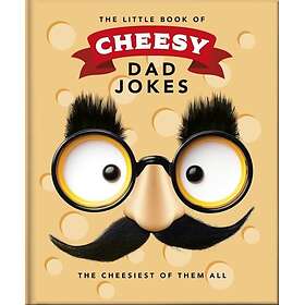 The Little Book of Cheesy Dad Jokes