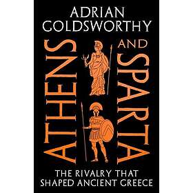 Athens and Sparta The Rivalry that Shaped Ancient Greece