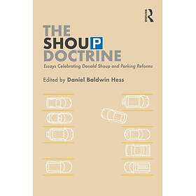 The Shoup Doctrine Essays Celebrating Donald Shoup and Parking Reforms