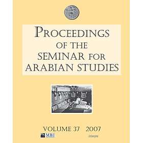 Proceedings of the Seminar for Arabian Studies Volume 38 2008