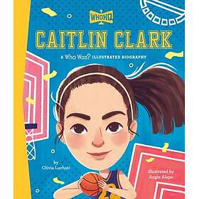 Caitlin Clark: A Who HQ Illustrated Biography