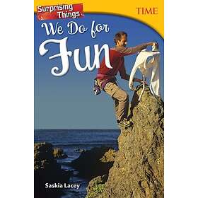 Surprising Things We Do for Fun