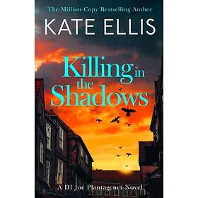 Killing in the Shadows The brand new book in the DI Joe Plantagenet crime series